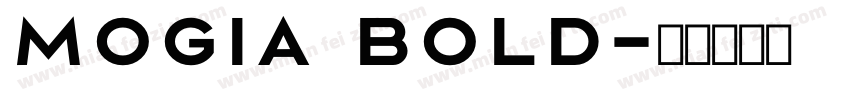 Mogia Bold字体转换